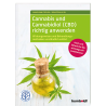 Cannabis und Cannabidiol (CBD) richtig anwenden