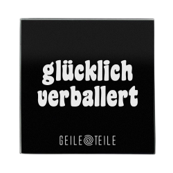 Glücklich Verballert - Robust real glass board, 10 x 10 cm
