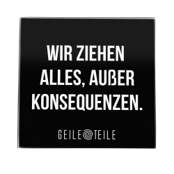 Konsequenzen - Robust real glass board, 10 x 10 cm